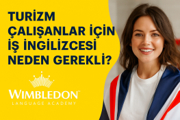 Turizm Çalışanları İçin İş İngilizcesi Neden Gerekli?