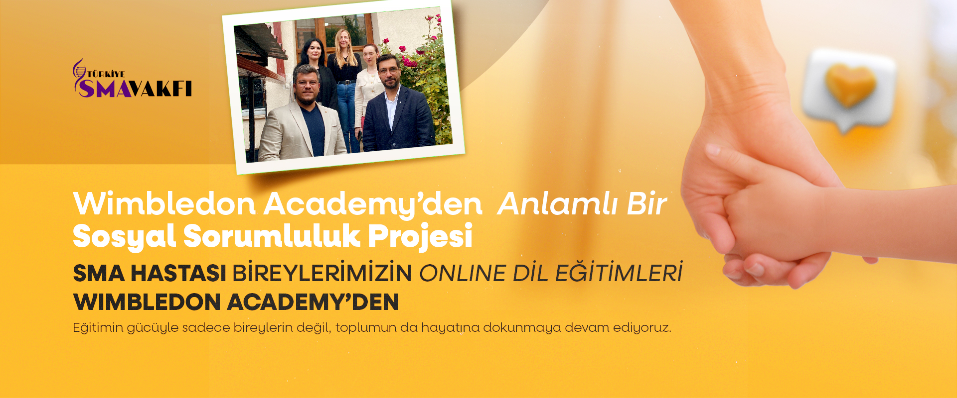 Wimbledon Dil Okulları olarak, Türkiye SMA Vakfı ile gerçekleştirdiğimiz sponsorluk anlaşması kapsamında, vakıf üyelerine özel dil eğitimi desteği sunmaktan mutluluk duyuyoruz. Bu iş birliğiyle sosyal sorumluluk ve kaliteli eğitimi bir araya getiriyoruz.